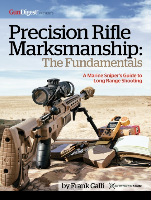 Book cover of: Precision Rifle Marksmanship: The Fundamentals - A Marine Sniper's Guide to Long Range Shooting. By: Frank Galli