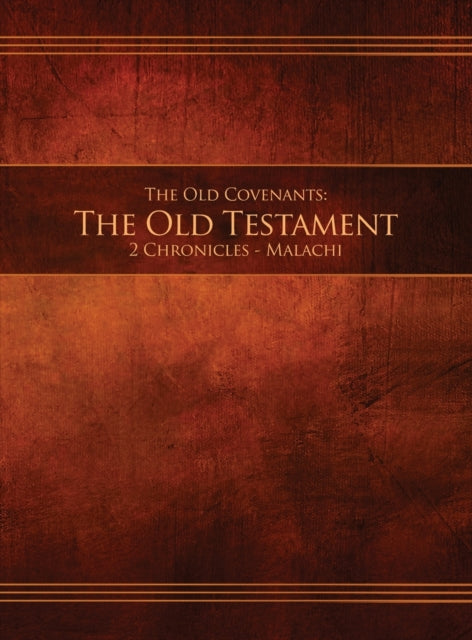 Book cover of: Old Covenants, Part 2 - The Old Testament, 2 Chronicles - Malachi