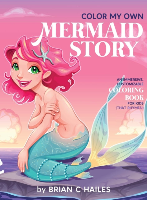 Book cover of: Color My Own Mermaid Story