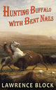 Book cover of: Hunting Buffalo with Bent Nails