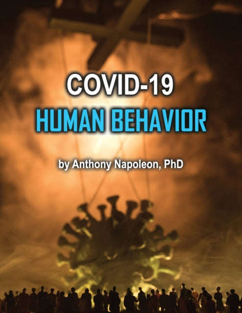 Book cover of: COVID-19 Human Behavior. By: Anthony Napoleon