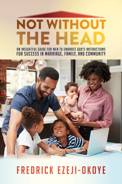 Book cover of: Not Without The Head. By: Fredrick Ezeji-Okoye