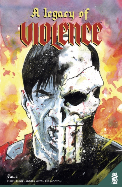 Book cover of: Legacy of Violence Vol. 3. By: Cullen Bunn