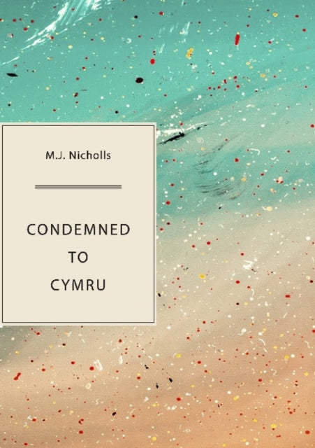 Book cover of: Condemned to Cymru. By: M. J. Nicholls