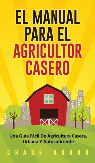 Book cover of: Manual Para El Agricultor Casero