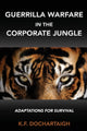 Book cover of: Guerrilla Warfare in the Corporate Jungle. By: K. F. Dochartaigh