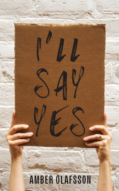 Book cover of: I'll Say Yes. By: Amber Olafsson