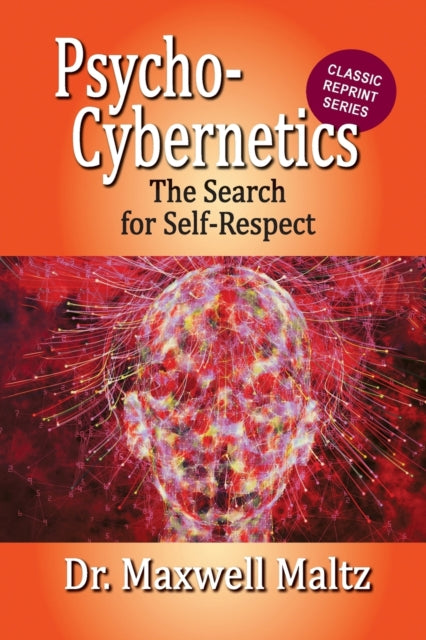 Psycho-Cybernetics The Search for Self-Respect 9781953321190 Maxwell Maltz