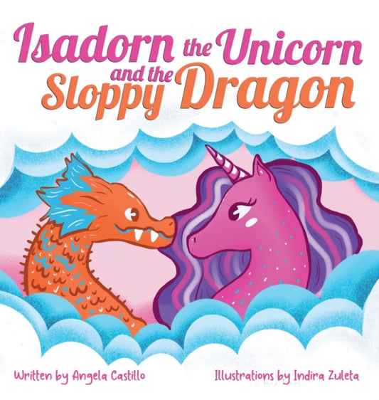 Book cover of: Isadorn the Unicorn and the Sloppy Dragon