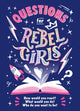 Book cover of: Questions for Rebel Girls. By: Rebel Rebel Girls