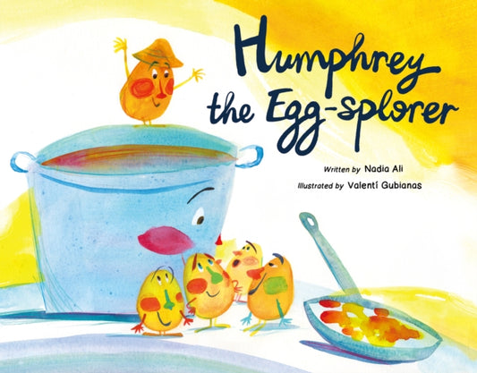 Book cover of: Humphrey the Egg-Splorer. By: Nadia Ali