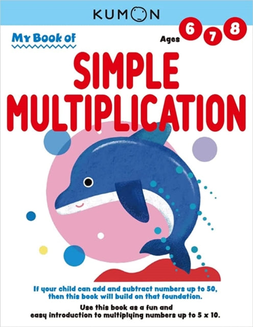 Book cover of: Kumon My Book of Simple Multiplication. By: Kumon Publishing