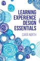 Book cover of: Learning Experience Design Essentials. By: Cara North
