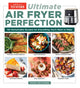 Book cover of: Ultimate Air Fryer Perfection. By: America's Test Kitchen