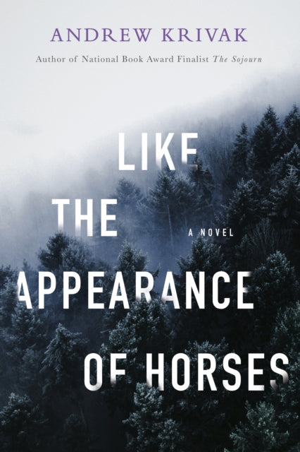 Book cover of: Like the Appearance of Horses. By: Andrew Krivak