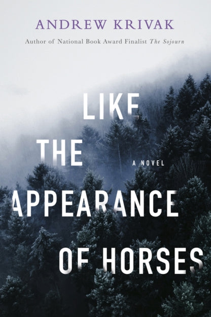Book cover of: Like the Appearance of Horses. By: Andrew Krivak
