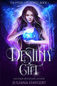 Book cover of: Destiny Gift. By: Juliana Haygert