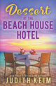 Dessert at The Beach House Hotel 9781954325272 Judith Keim