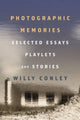 Book cover of: Photographic Memories – Selected Essays, Playlets, and Stories. By: Willy Conley