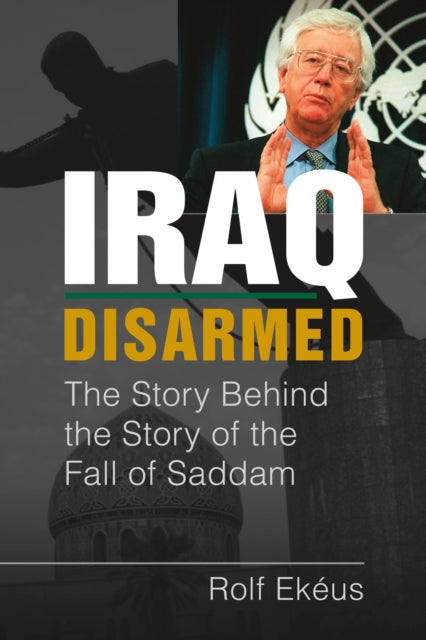 Book cover of: Iraq Disarmed. By: Rolf Ekéus