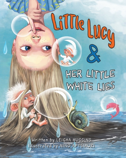Book cover of: Little Lucy & Her Little White Lies. By: Leigha Huggins