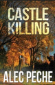 Book cover of: Castle Killing. By: Alec Peche