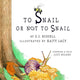 Book cover of: To Snail or Not to Snail. By: S. J. Russell