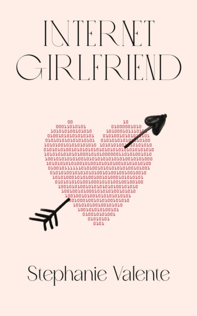 Book cover of: Internet Girlfriend. By: Stephanie Valente