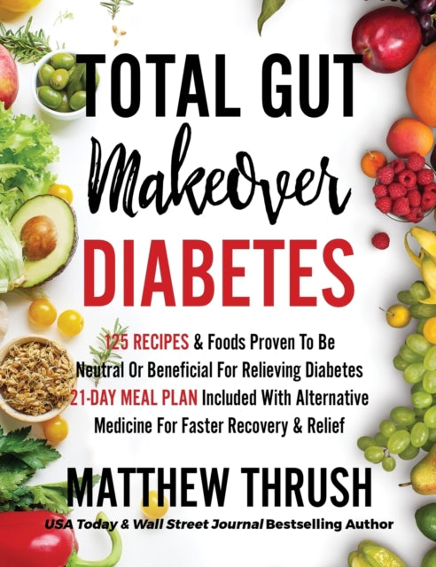 Book cover of: Total Gut Makeover. By: Matthew Thrush