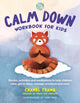 Book cover of: Calm Down Workbook for Kids (Peace Out). By: Chanel Tsang