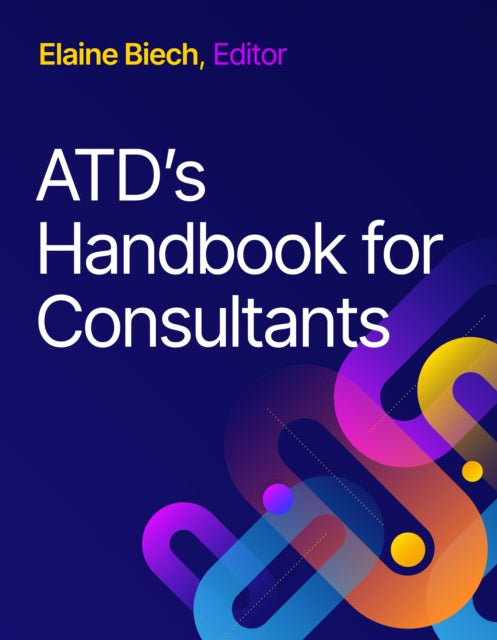 Book cover of: ATD's Handbook for Consultants. By: Elaine Biech