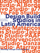 Book cover of: Design Build Studios in Latin America. By: Felipe Mesa