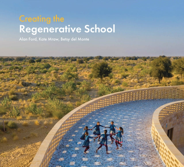 Book cover of: Creating the Regenerative School. By: Alan Ford