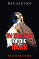Book cover of: In The Eye Of The Hawk. By: Rex Barton
