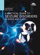 Book cover of: Practical Guide to Seizure Disorders in Dogs and Cats. By: Luisa De Risio
