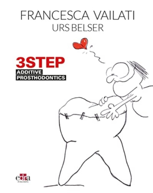 Book cover of: 3STEP - Additive Prosthodontics. By: Francesca Vailati