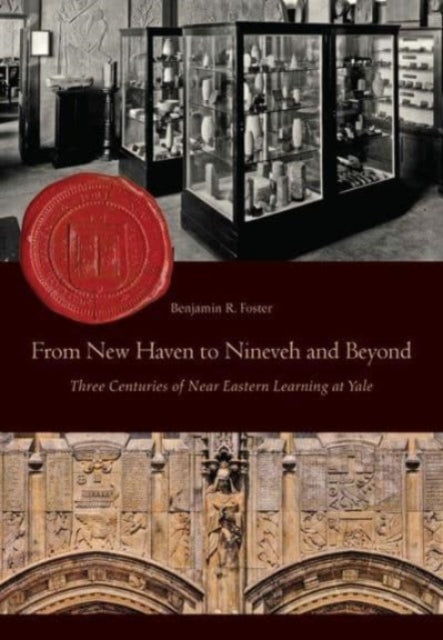 Book cover of: From New Haven to Nineveh and Beyond. By: Benjamin Foster