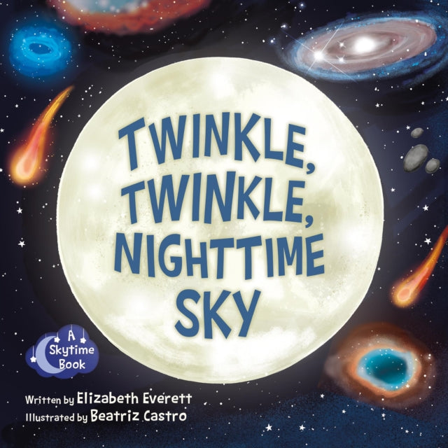 Book cover of: Twinkle, Twinkle, Nighttime Sky. By: Elizabeth Everett