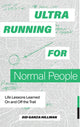 Book cover of: Ultrarunning for Normal People. By: Sid Garza-Hillman