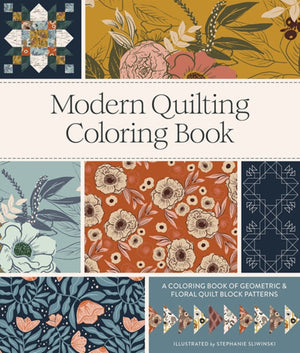 Modern Quilting Coloring Book, An Adult Coloring Book with Colorable Quilt Block Patterns and Removable Pages