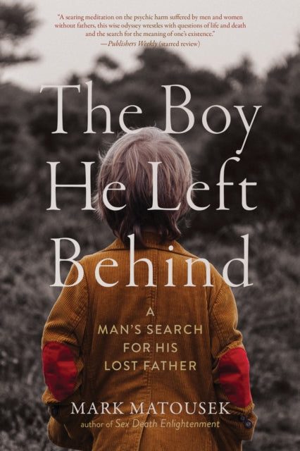 Book cover of: Boy He Left Behind. By: Mark Matousek