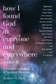 Book cover of: How I Found God in Everyone and Everywhere