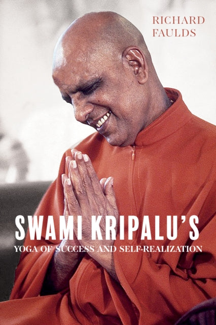 Book cover of: Swami Kripalu’s Yoga of Success and Self-Realization. By: Richard Faulds