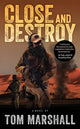 Book cover of: Close and Destroy. By: Tom Marshall
