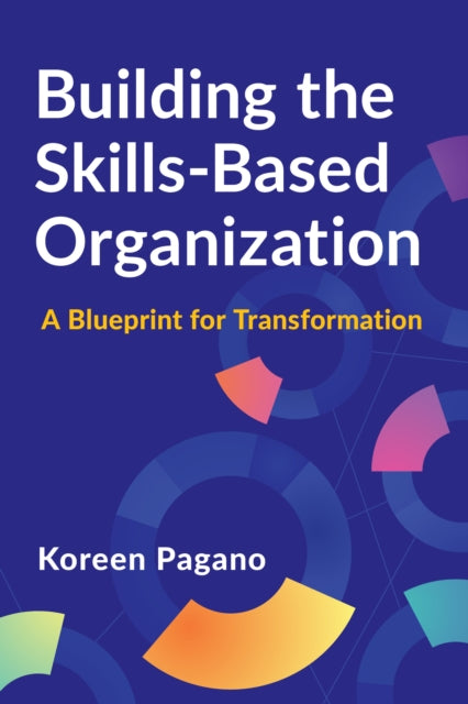 Book cover of: Building the Skills-Based Organization
