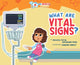Book cover of: What Are Vital Signs. By: Melissa Fatal