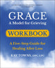 Book cover of: GRACE: A Model for Grieving Workbook. By: Kay Towns