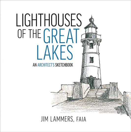 Book cover of: Lighthouses of the Great Lakes. By: Jim Lammers