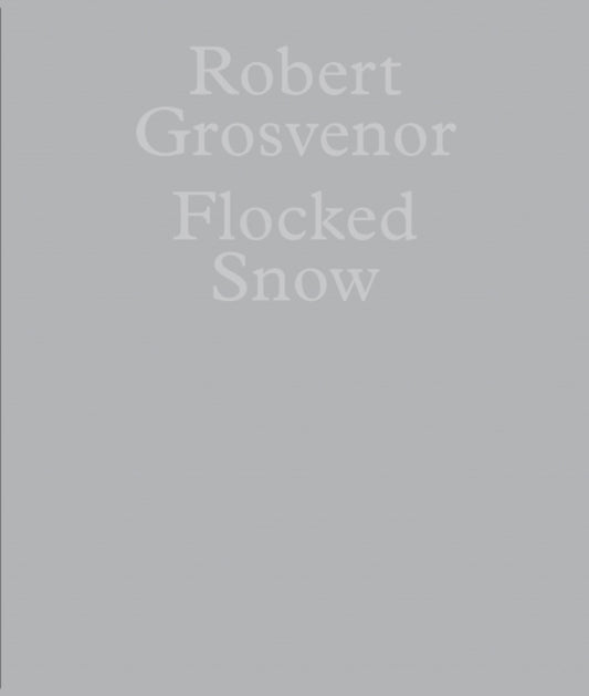 Book cover of: Robert Grosvenor: Flocked Snow. By: Robert Grosvenor