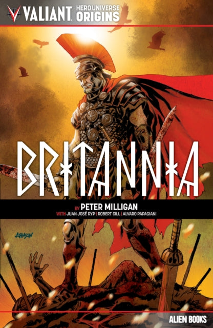 Book cover of: Valiant Hero Universe Origins: Britannia. By: peter Milligan